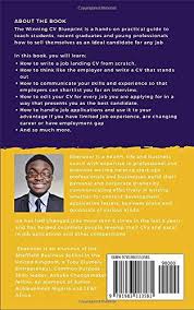 Writing a good cv in nigeria can enhance your chances of getting a very good job employment in this post, you're going to learn how to write a good cv in nigeria that will qualify you for an interview. The Winning Cv Blueprint The Guide For Writing Attention Grabbing Resumes And Cvs Even If You Are A Recent Graduate With No Work Experience Amazon De Anifowose Ebenezer O Fremdsprachige Bucher