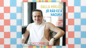 Remélem, sokat fogtok önök nevetni, hiszen azért vagyunk itt. Galla Miklos Jo Rad Ez A Hacuka Teljes Album 2020 Youtube