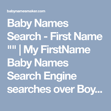 Baby Names Search First Name My Firstname Baby Names Search Engine Searches Over Boys Girls Names Fo Unusual Baby Names Names With Meaning L Baby Names
