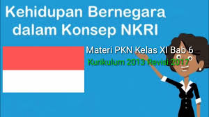 Kedua kompetensi tersebut sangatlah penting untuk. Kehidupan Bernegara Dalam Konsep Nkri Materi Pkn Kelas Xi Bab 6 Youtube