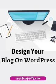 Design Your Blog On Wordpress In 2020 Wordpress Blog Design Wordpress Web Design Wordpress Website Design
