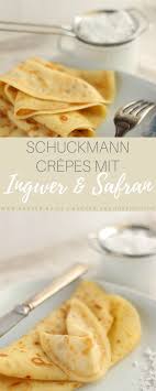 Susse Schuckmann Crepes Mit Safran Ein Crepes Rezept Von Backerina Rezept Rezepte Lebensmittel Essen Essen Fur Die Seele