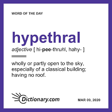 Hypethral Word Of The Day March 9 2020 In 2020 Uncommon Words Word Of The Day Words