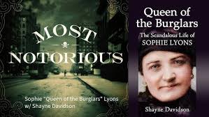 Sophie "Queen of the Burglars" Lyons w/ Shayne Davidson