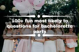 If you fail, then bless your heart. 100 Fun And Amazing Most Likely To Questions For Bachelorette Party