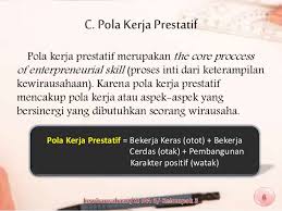 Menyiapkan sumberdaya manusia yang berkualitas, yang memiliki mental prestatif yang kuat, sebagai prasyarat negara maju. Kewirausahaan Bab 2 Menerapkan Sikap Dan Perilaku Kerja Prestatif