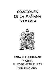 Oraciones De La Manana Primaria Bendice las manos que los prepararon con amor para este día. oraciones de la manana primaria