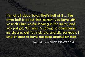 I'm starting with the man in the mirror i'm asking him to change his ways and no message could have been any clearer if you wanna make the world a better place take a look at yourself and then make a change. Top 100 Quotes About Yourself In The Mirror Famous Quotes Sayings About Yourself In The Mirror