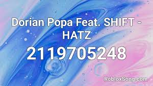 :) contact my personal instagram. Dorian Popa Feat Shift Hatz Roblox Id Roblox Music Codes