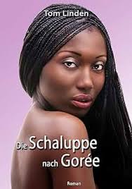 Die Schaluppe nach Gorée (Liebesroman) (German Edition) eBook : Linden,  Tom: Amazon.co.uk: Kindle Store