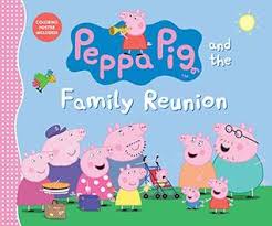 Free printable peppa pig coloring pages. Peppa Pig And The Family Reunion By Candlewick Press