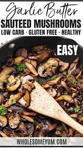 Sauteed Mushrooms Recipe In Garlic Butter Mushroom Recipes Quick Mushroom Recipes Mushroom Recipes Healthy