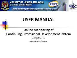 Aplikasi mycpd kementerian kesihatan malaysia. Ppt User Manual Online Monitoring Of Continuing Professional Development System Mycpd Powerpoint Presentation Id 5518110