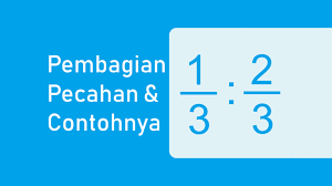 Pembagian Pecahan Biasa Dan Pecahan Campuran Advernesia