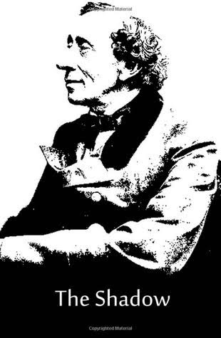 The Shadow by Hans Christian Andersen | Goodreads