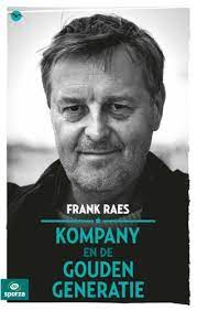 Ik zou graag nog over de 11 andere ploegen ook praten maar reyers laat begint! Kompany En De Gouden Generatie Amazon De Raes Frank Fremdsprachige Bucher