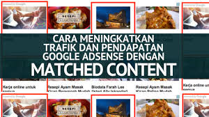 Cara Meningkatkan Trafik Dan Pendapatan Google Adsense Dengan Matched Content Resep Google Dan Ayam