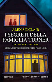 Libro I Segreti Della Famiglia Turner Di Alex Sinclair Libri Libri Online Thriller Psicologico