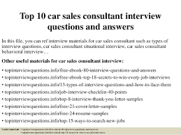 In order to do this, they carry out a range of tasks that includes seeking out customers. Top 10 Car Sales Consultant Interview Questions And Answers