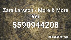 Zara larsson roblox {may} learn about the launch party!>>. Zara Larsson More More Ver Roblox Id Roblox Music Codes
