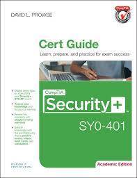 For coverage of the current exam comptia security+: Comptia Security Sy0 401 Cert Guide Academic Edition 1st Edition Pearson