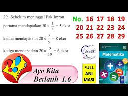 Untuk pembahasan pertama adalah perkalian dari sejumlah pecahan, dimana jenis perkalian ada berbagai metode praktis. Ayo Kita Berlatih 1 6 No 16 17 18 19 20 21 22 23 24 25 26 27 28 29 Kelas 7 Smp Mts Bse Mtk Hal 74 Youtube