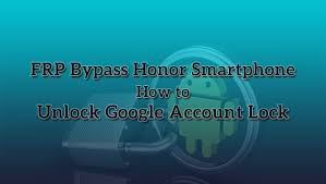 Para remover frp lock con ayuda de firmware . Frp Bypass Honor 20 Lite China How To Unlock Google Account Lock Trendy Webz