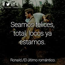 Locos Ya Estamos Amor Frases Bonitas De Amor Frases Bonitas Novios Frases