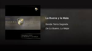Maybe you would like to learn more about one of these? La Buena Y La Mala Banda Tierra Sagrada Youtube