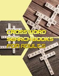 Crossword is a fun and engaging free online game. Cross Word Search Books For Adults Arnusara R Marasee 9798601551809