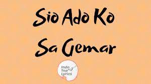 We have an official cantik tab made by. Lirik Sio Ado Ko Sa Gemar Sio Ado Sa Begini Sa Harap Sayang Coba Tolong Ko Dengar Youtube
