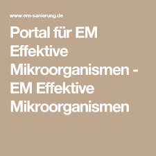 Portal Fur Em Effektive Mikroorganismen Em Effektive Mikroorganismen Em Effektive Mikroorganismen Mikroorganismen Hausmittel