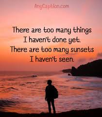 Take a look at some of the most poetic, romantic, motivational, and inspiring quotes about the sunset that have ever been written. Sunset Captions And Clever Puns For Sunset Pictures Anycaption