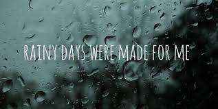 Rainy Days Were Made For Me Rainy Inspirations Pinterest Rain Quotes Rainy Day Quotes Rainy Days