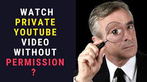 Can You Watch Private YouTube Videos without Permission or Signing In? -  Free Video Workshop