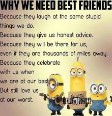We hope you will love them, make sure to share these excellent quotes with your minion lover friends. Funny Quotes Best Friends Jokes For Friends Because Best Friends Are Always Special For Us So We Keep The Right To Send Them Hilarious Friendship Quotes Femini Saran