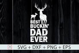 Download Best Buckin Dad Ever Graphic By Novalia Creative Fabrica