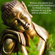 Within You There Is A Stillness And Sanctuary To Which You Can Retreat At Any Time And Be Yourself Bluebuddhaquotecolle Buddha Quote Buddhist Quotes Buddha