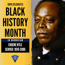 We continue our celebration of Black History Month by recognizing another  impactful Black officer in SBPD's history. The late Eugene "Gene" Kyle  dedicated 36 years of his life to serving and protecting