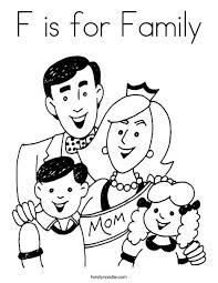We have over 10,000 free coloring pages that you can print at home. F Is For Family Coloring Page Family Coloring Pages Mothers Day Coloring Pages Family Coloring