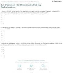 Yet, word problems fall into it is conventional in algebra to represent an even number as 2n, where, by calling the variable 'n,' it is understood that n will take whole number values. Quiz Worksheet Word Problems With Multi Step Algebra Equations Study Com