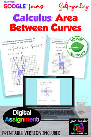 Calculus Area Between Curves With Google Self Grading Quiz Distance Learning In 2020 Calculus Distance Learning Secondary Math