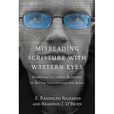 Misreading Scripture with Western Eyes: Removing Cultural Blinders to  Better Understand the Bible, E. Randolph Richards (Author)