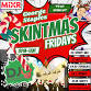 SKINTMAS FRIDAYS event image