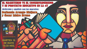 EL MAGISTERIO VS EL CONSERVADURISMO Y SU PROYECTO EDUCATIVO EN LA 4T