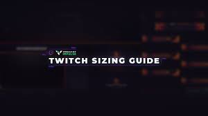 Design Brief Twitch Graphics Size Guide Visuals By Impulse
