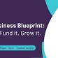 The Business Blueprint: Plan it. Fund it. Grow it. event image
