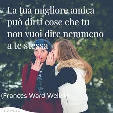 Frasi per le amiche che si sposano. Le Frasi Per La Migliore Amica Le 100 Piu Belle Trovafrasi