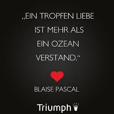 Ein Tropfen Liebe Ist Mehr Als Ein Ozean Verstand Ein Tropfen Liebe Ist Mehr Als Ein Ozean Verstand Blaise Pascal Zitate Motivation Weisheiten Inspirierende Spruche