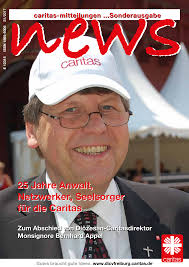 25 Jahre Anwalt, Netzwerker, Seelsorger für die Caritas 25 Jahre Anwalt,  Netzwerker, Seelsorger für die Caritas